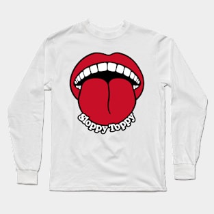 Sloppy Toppy Tongue Long Sleeve T-Shirt